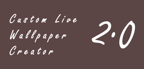 Custom Live Wallpaper Creator 2.0