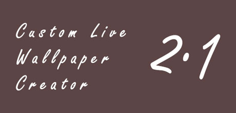 Custom Live Wallpaper Creator 2.1