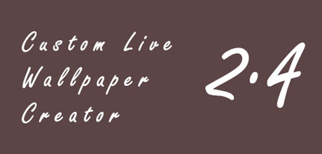 Custom Live Wallpaper Creator 2.4